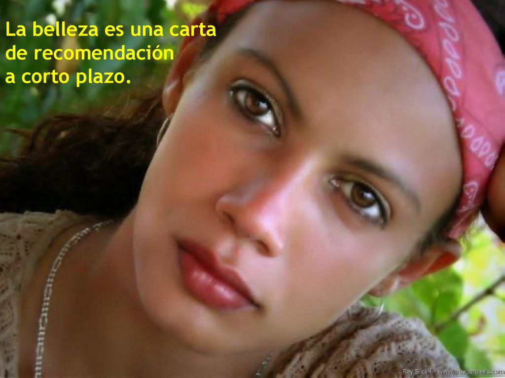 La belleza es una carta de recomendación a corto plazo.