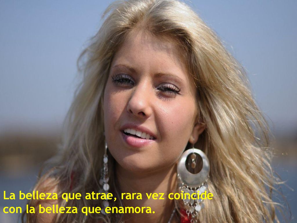 La belleza que atrae, rara vez coincide con la belleza que enamora.