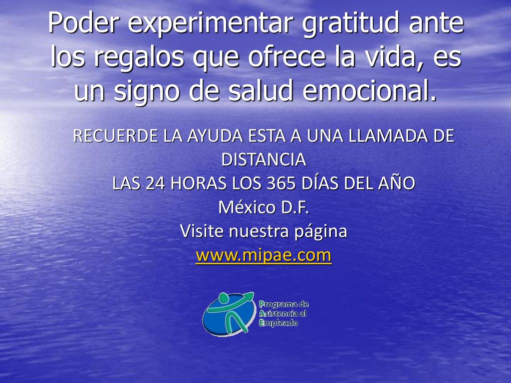 Poder experimentar gratitud ante los regalos que ofrece la vida, es un signo de salud emocional.