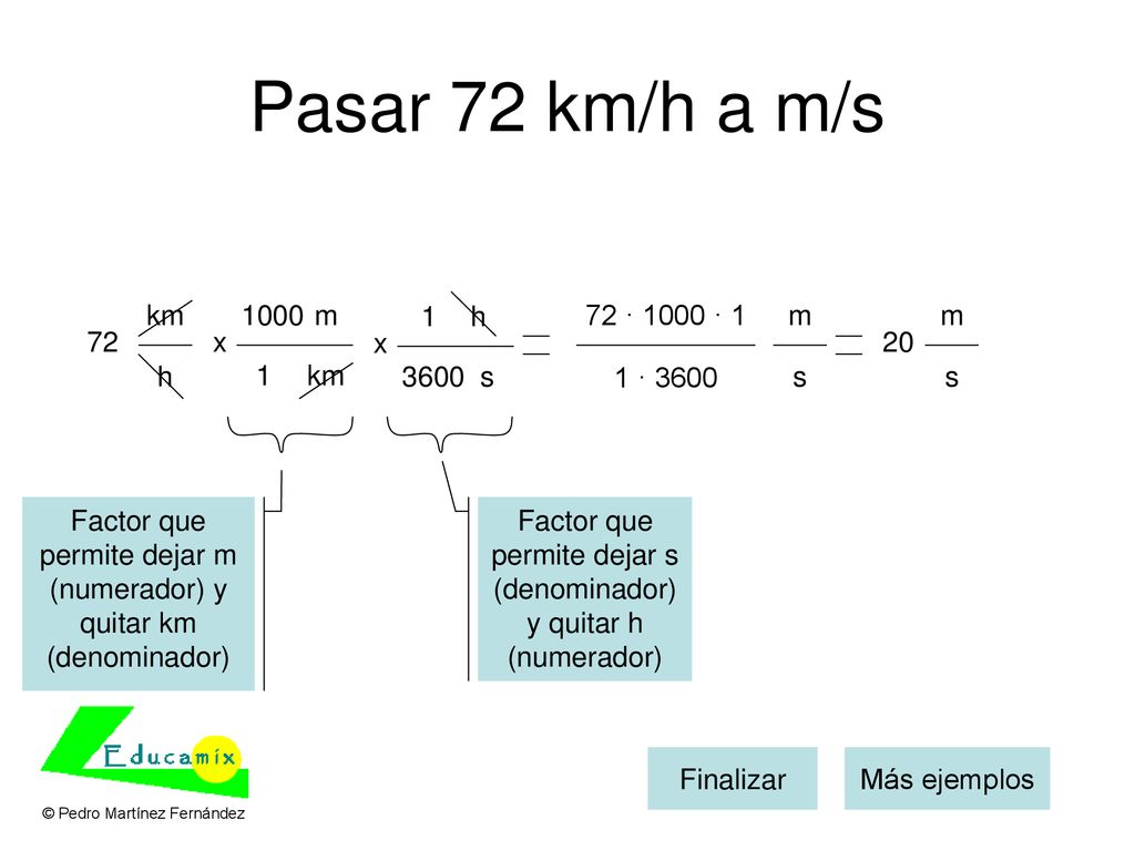 Pasar 72 km/h a m/s km 1000 m 1 h 72 · 1000 · 1 m m 72 x x 20 h 1 km
