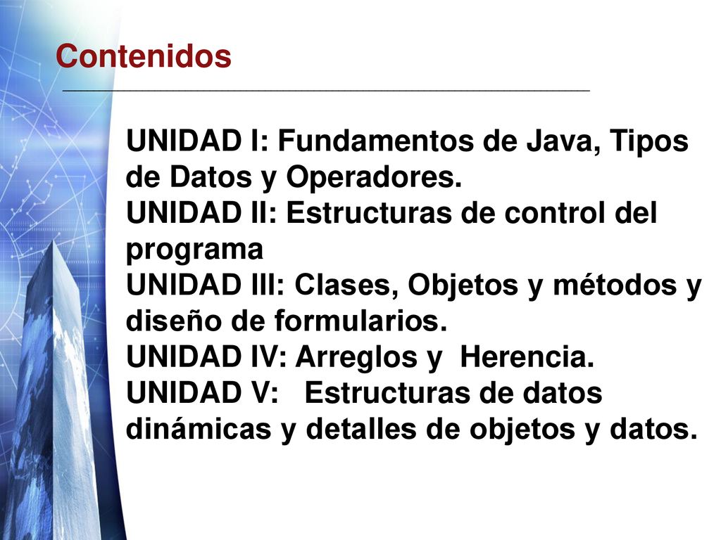 Contenidos UNIDAD I: Fundamentos de Java, Tipos de Datos y Operadores.