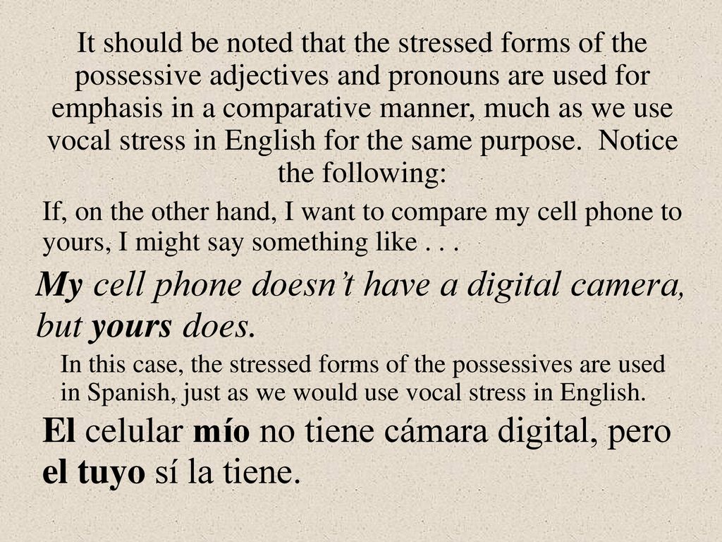 My cell phone doesn’t have a digital camera, but yours does.