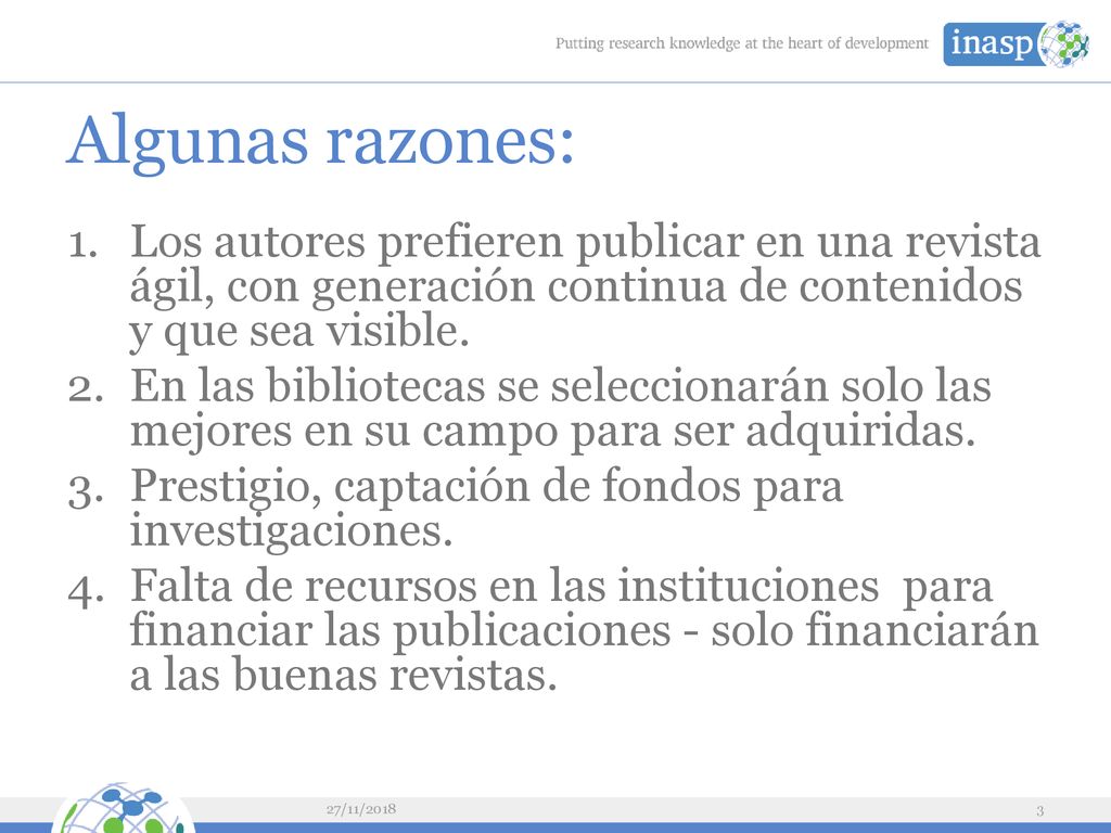 Algunas razones: Los autores prefieren publicar en una revista ágil, con generación continua de contenidos y que sea visible.