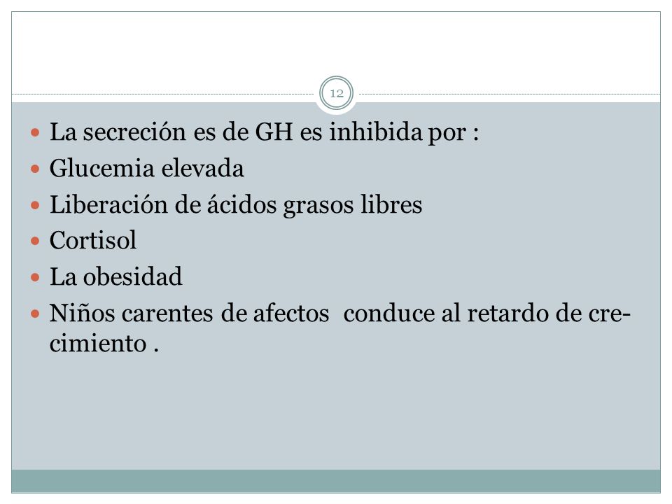 La secreción es de GH es inhibida por :