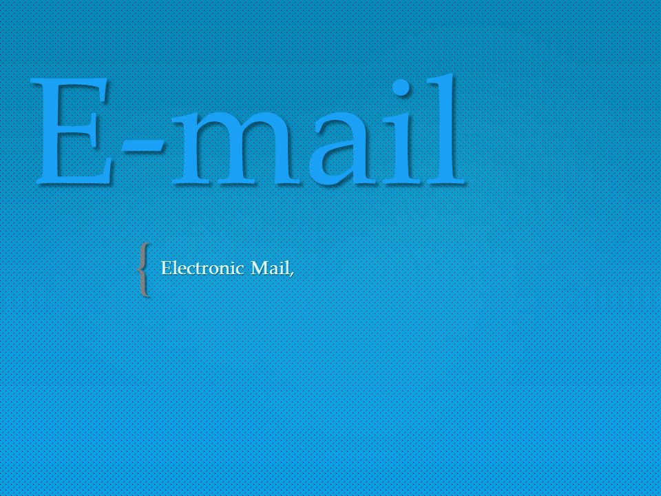 Electronic Mail,