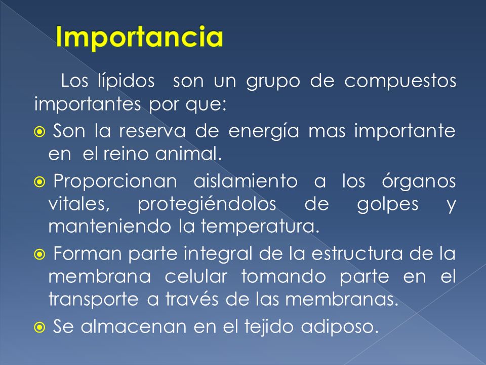 Importancia Los lípidos son un grupo de compuestos importantes por que: Son la reserva de energía mas importante en el reino animal.