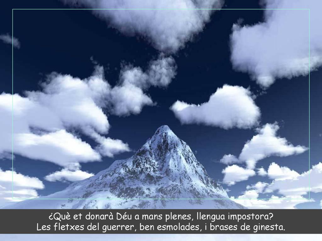 ¿Què et donarà Déu a mans plenes, llengua impostora