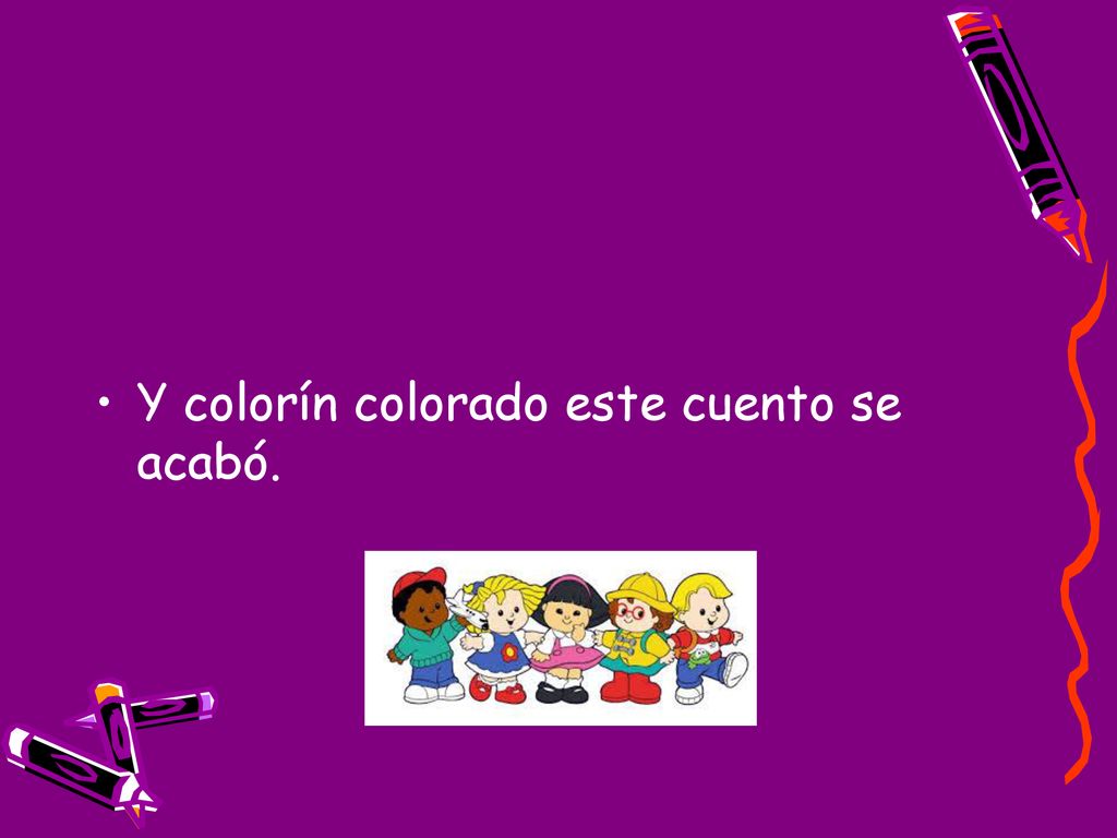 Y colorín colorado este cuento se acabó.