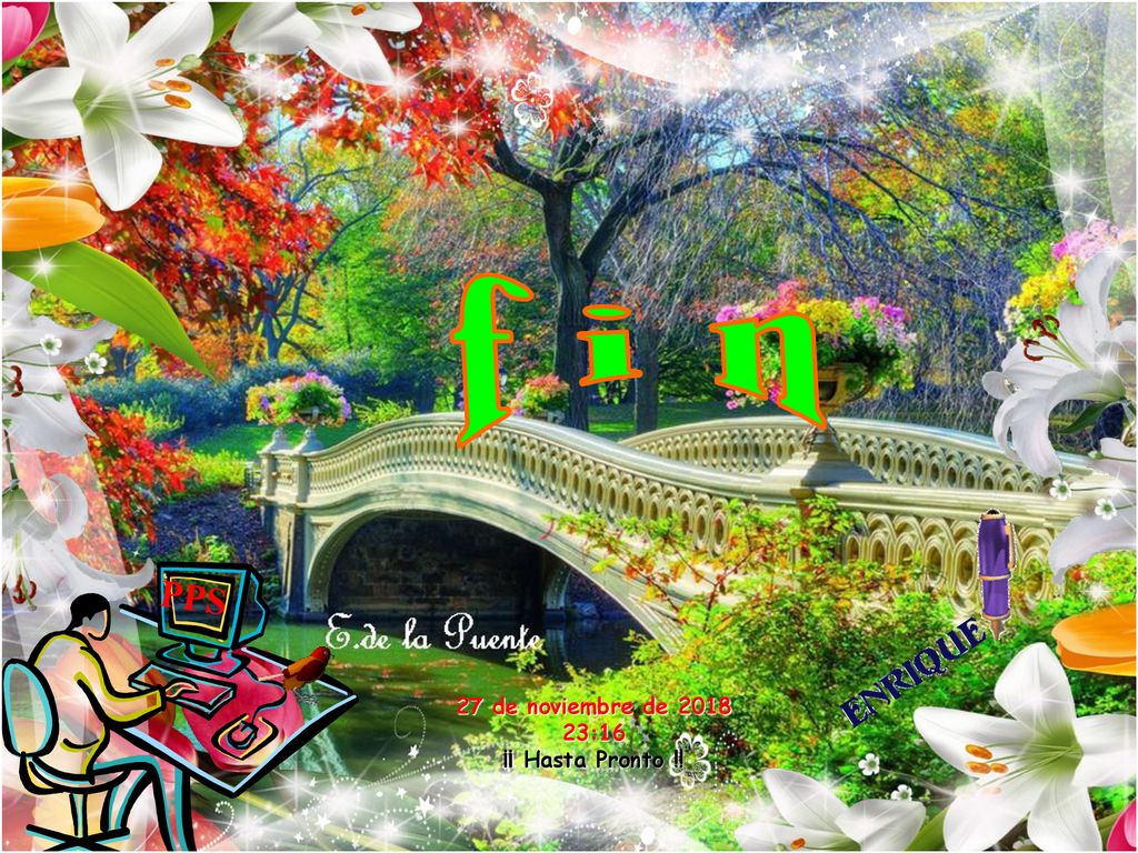 f i n PPS 27 de noviembre de :16 ¡¡ Hasta Pronto !!