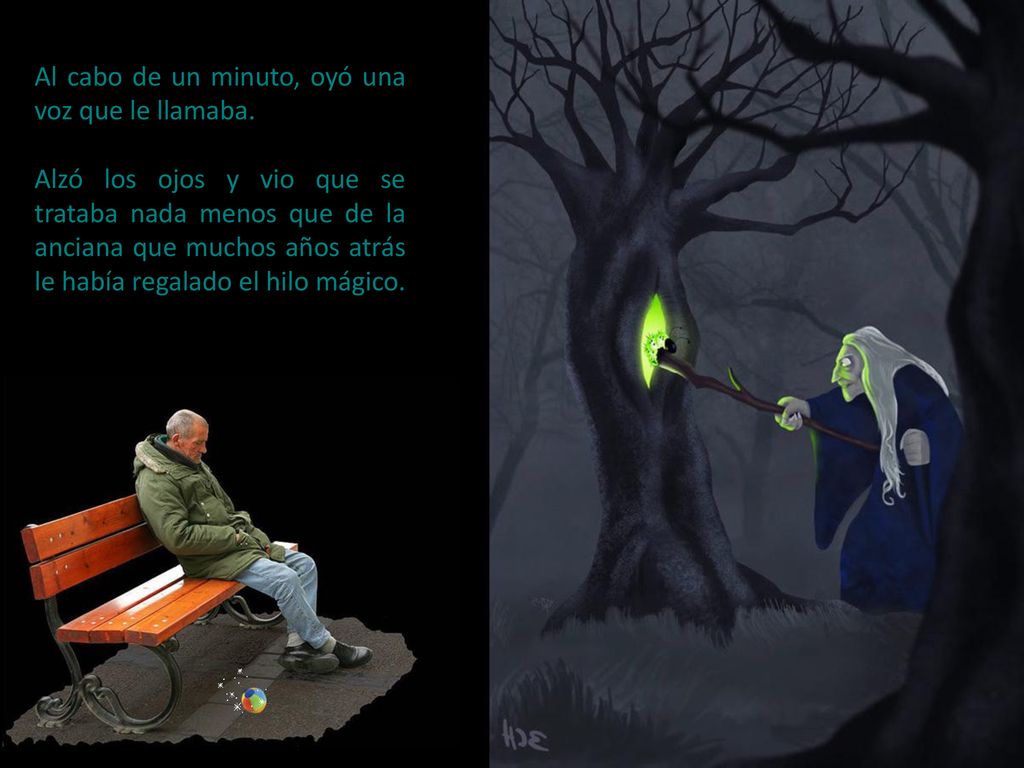 Al cabo de un minuto, oyó una voz que le llamaba.