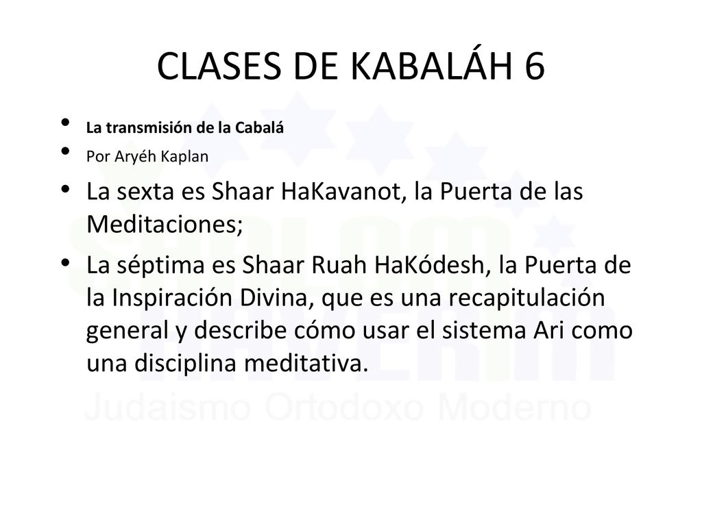 CLASES DE KABALÁH 6 La transmisión de la Cabalá. Por Aryéh Kaplan. La sexta es Shaar HaKavanot, la Puerta de las Meditaciones;