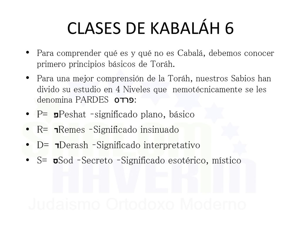 CLASES DE KABALÁH 6 P= פ Peshat –significado plano, básico