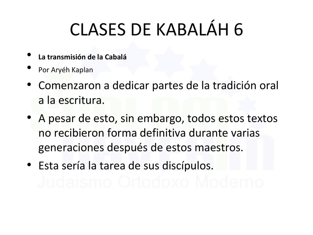CLASES DE KABALÁH 6 La transmisión de la Cabalá. Por Aryéh Kaplan. Comenzaron a dedicar partes de la tradición oral a la escritura.