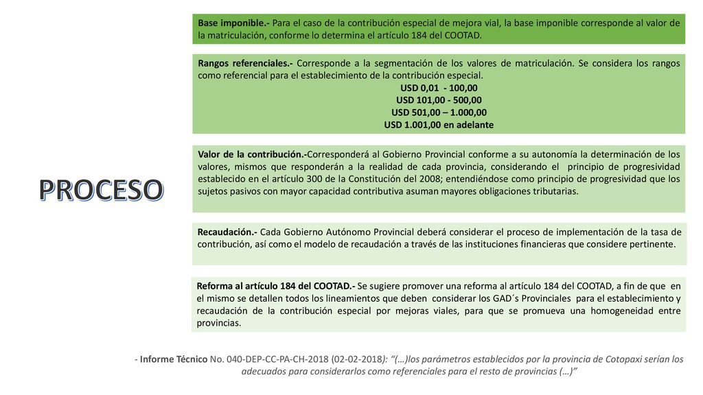 Base imponible.- Para el caso de la contribución especial de mejora vial, la base imponible corresponde al valor de la matriculación, conforme lo determina el artículo 184 del COOTAD.