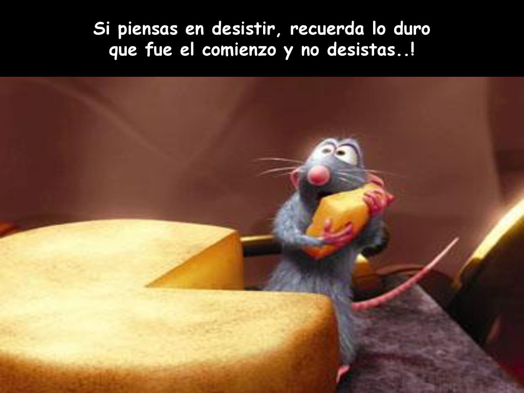 Si piensas en desistir, recuerda lo duro que fue el comienzo y no desistas..!
