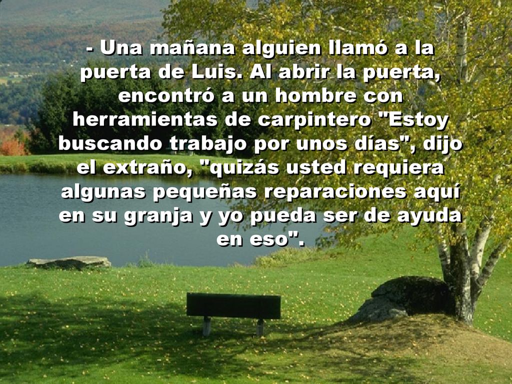 - Una mañana alguien llamó a la puerta de Luis