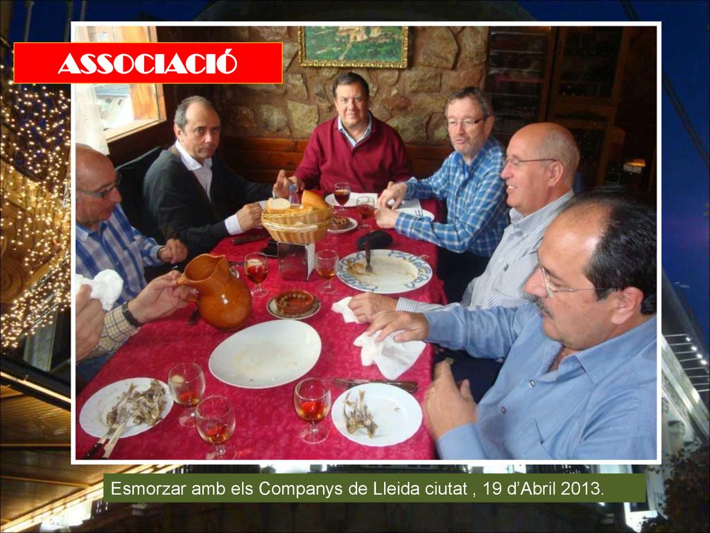 ASSOCIACIÓ Esmorzar amb els Companys de Lleida ciutat , 19 d’Abril 2013.
