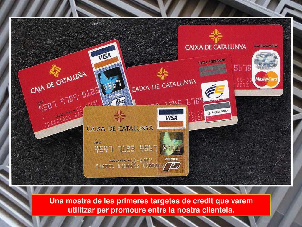 Una mostra de les primeres targetes de credit que varem utilitzar per promoure entre la nostra clientela.