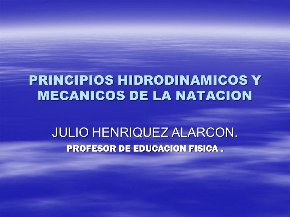 PRINCIPIOS HIDRODINAMICOS Y MECANICOS DE LA NATACION