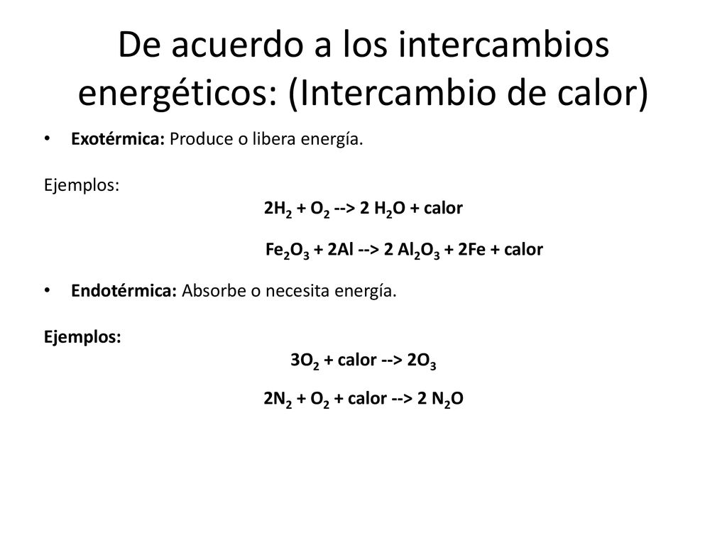 De acuerdo a los intercambios energéticos: (Intercambio de calor)