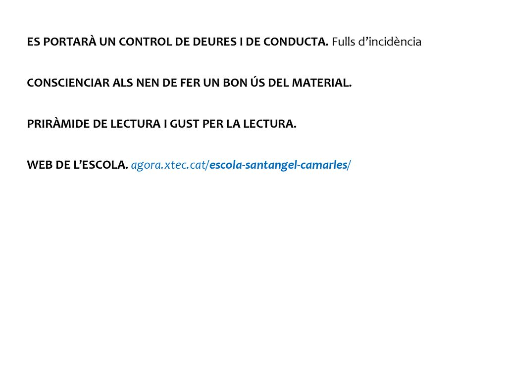 ES PORTARÀ UN CONTROL DE DEURES I DE CONDUCTA. Fulls d’incidència