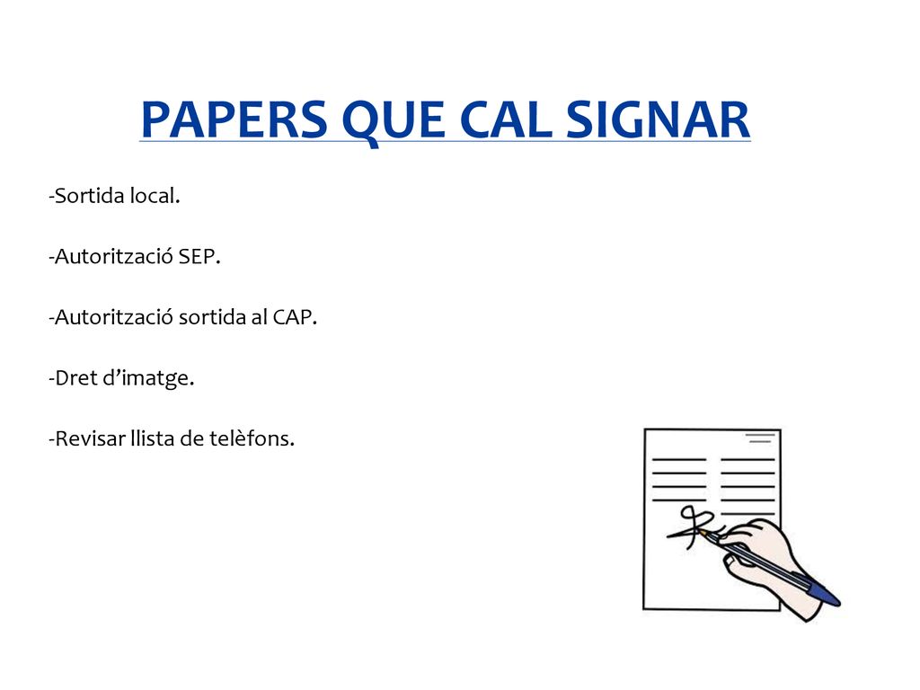 PAPERS QUE CAL SIGNAR -Sortida local. -Autorització SEP.