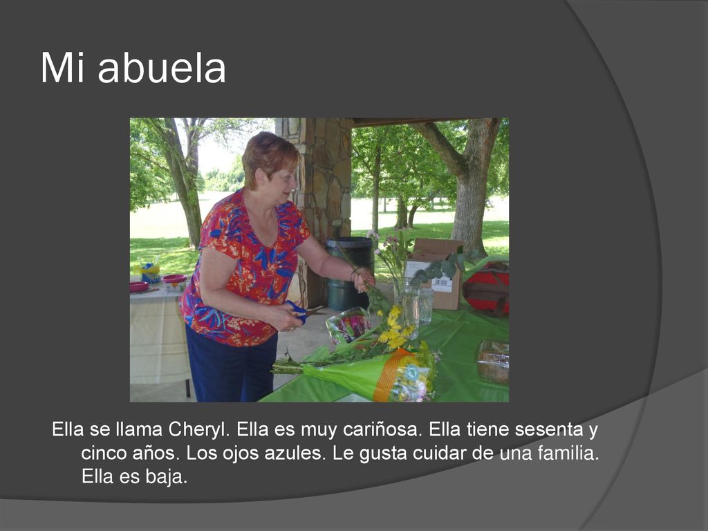 Mi abuela Ella se llama Cheryl. Ella es muy cariñosa.