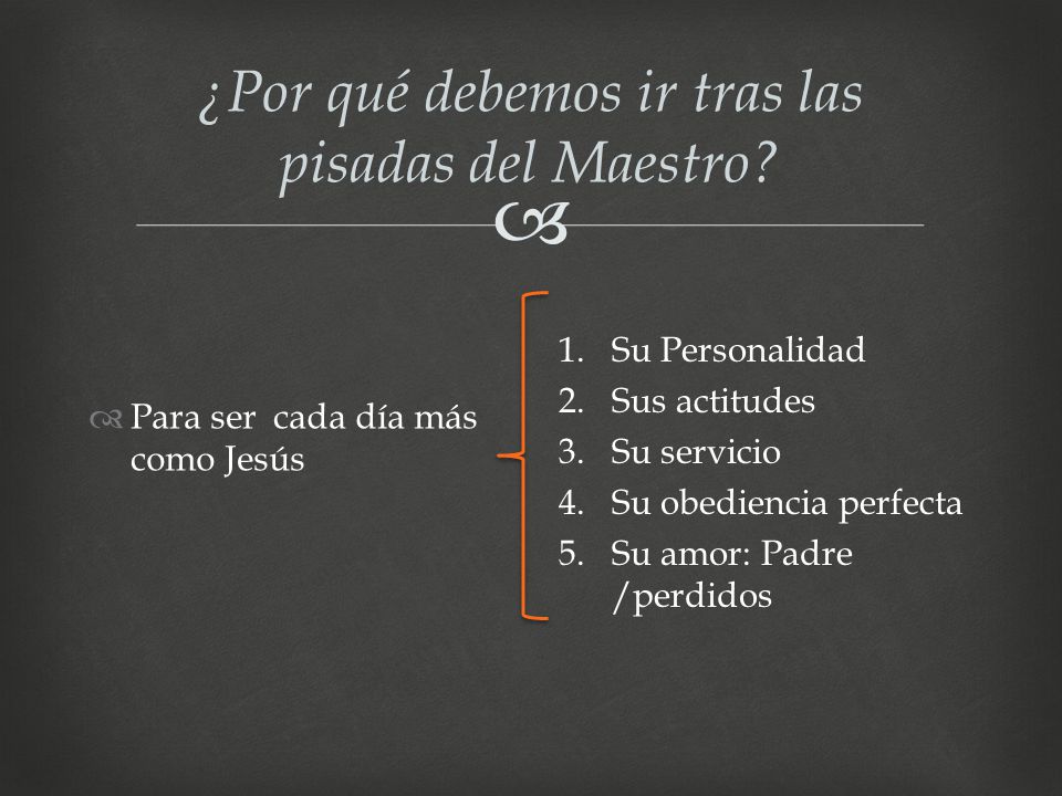 ¿Por qué debemos ir tras las pisadas del Maestro