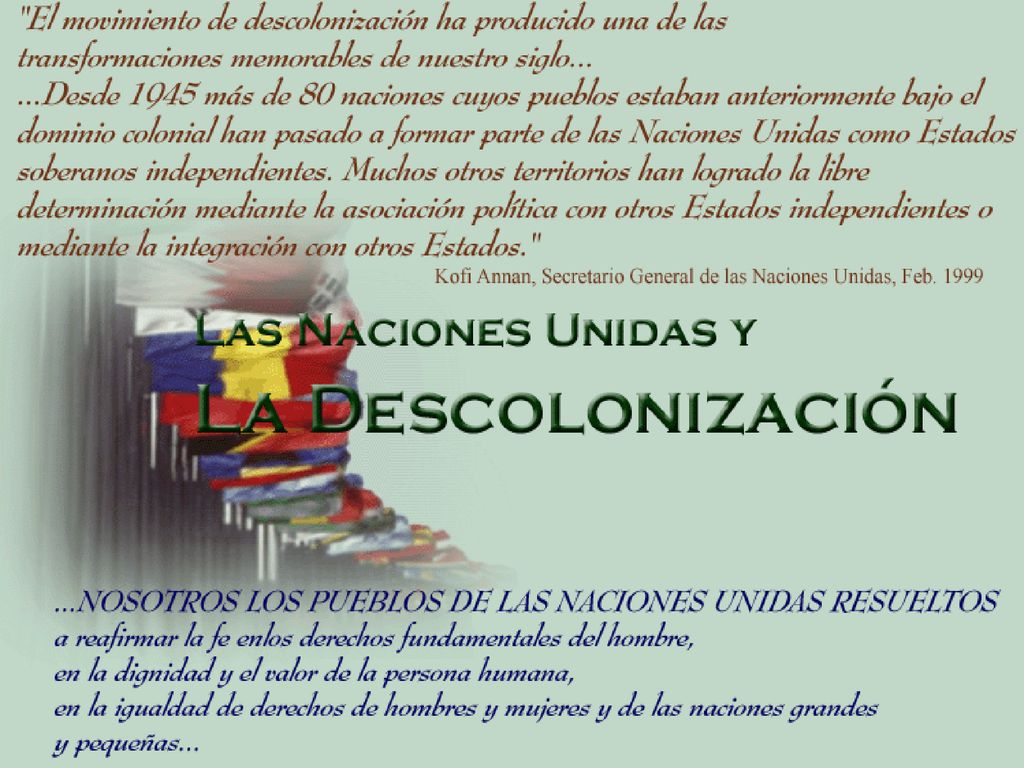 Profesor(a): Aquí se sugiere enfatizar en el rol de la ONU y su postura favorable a la descolonización.
