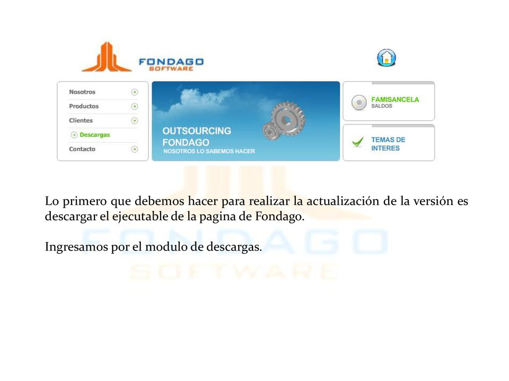 Lo primero que debemos hacer para realizar la actualización de la versión es descargar el ejecutable de la pagina de Fondago.