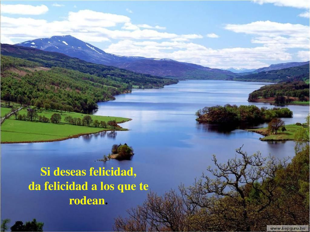 Si deseas felicidad, da felicidad a los que te rodean.