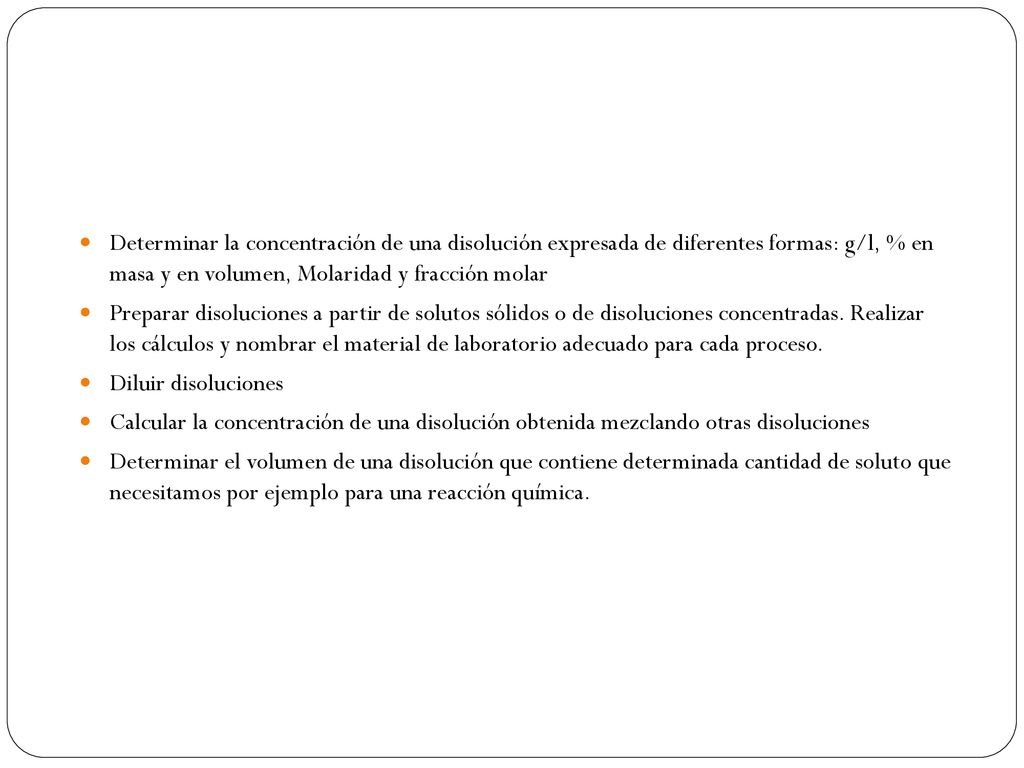 Determinar la concentración de una disolución expresada de diferentes formas: g/l, % en masa y en volumen, Molaridad y fracción molar