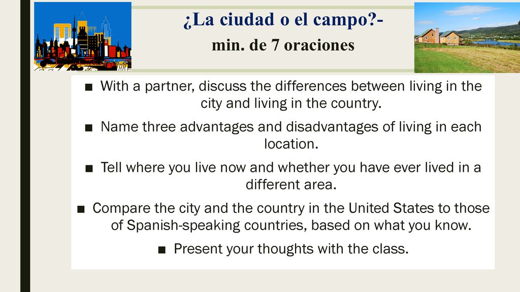 ¿La ciudad o el campo - min. de 7 oraciones