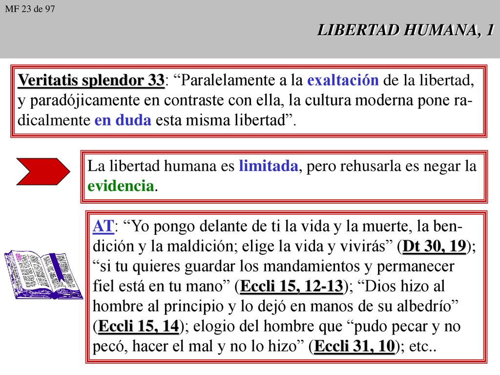 Veritatis splendor 33: Paralelamente a la exaltación de la libertad,