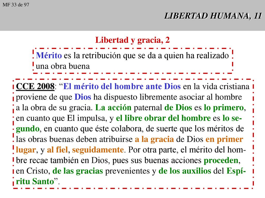 Mérito es la retribución que se da a quien ha realizado una obra buena