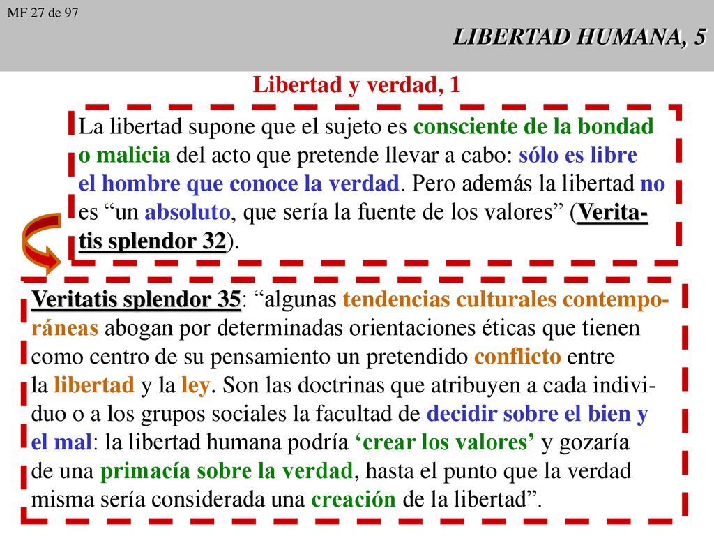 La libertad supone que el sujeto es consciente de la bondad