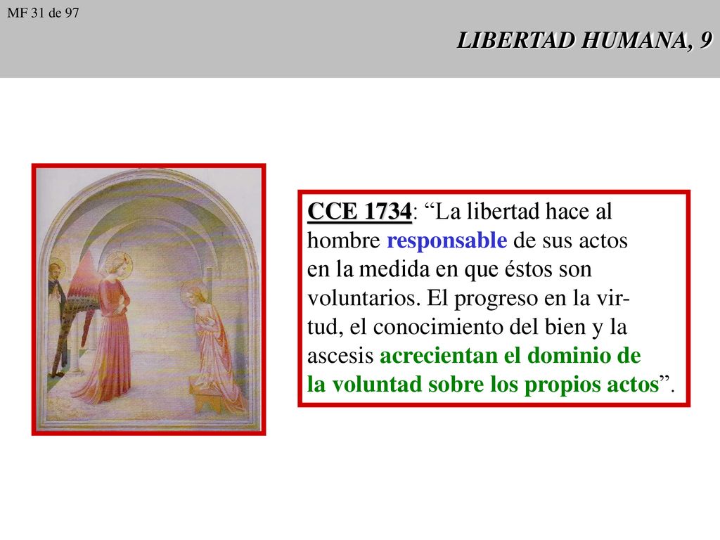 CCE 1734: La libertad hace al hombre responsable de sus actos