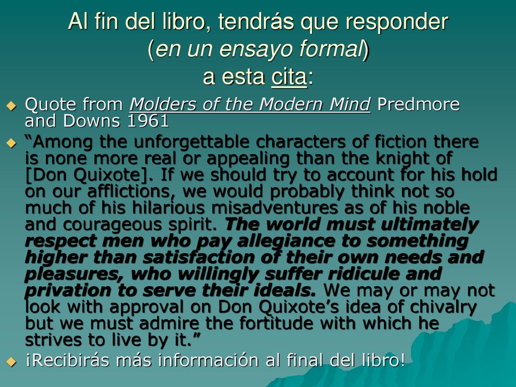 Al fin del libro, tendrás que responder (en un ensayo formal) a esta cita: