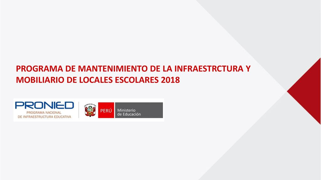 PROGRAMA DE MANTENIMIENTO DE LA INFRAESTRCTURA Y MOBILIARIO DE LOCALES ESCOLARES 2018