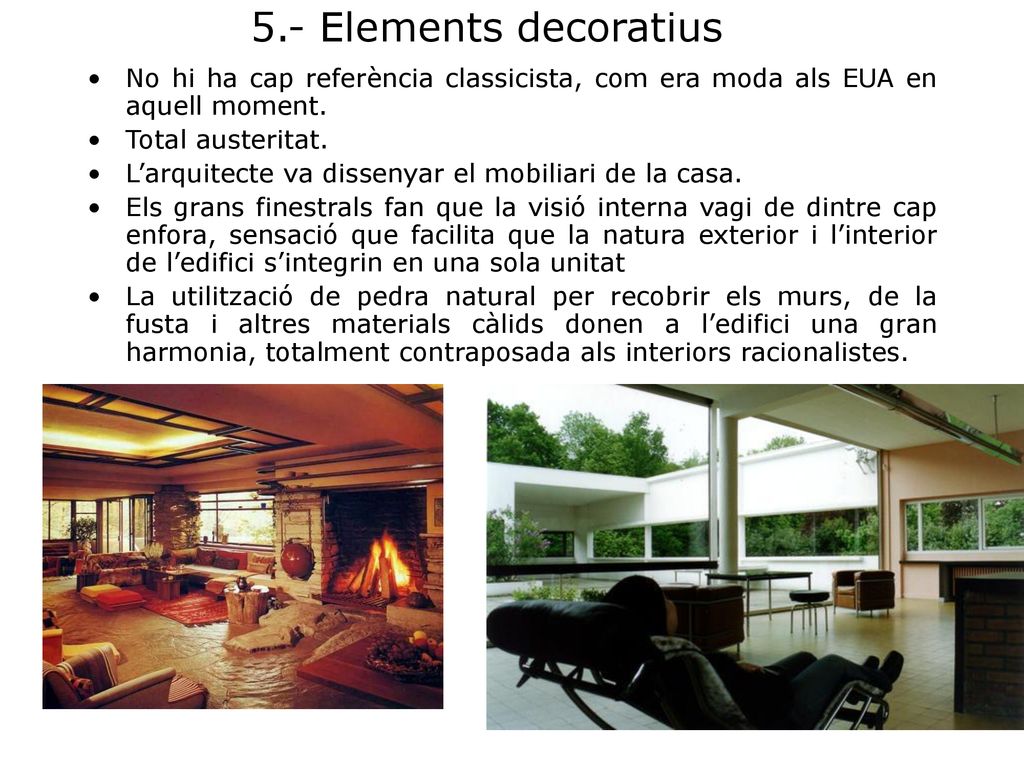 5.- Elements decoratius No hi ha cap referència classicista, com era moda als EUA en aquell moment.