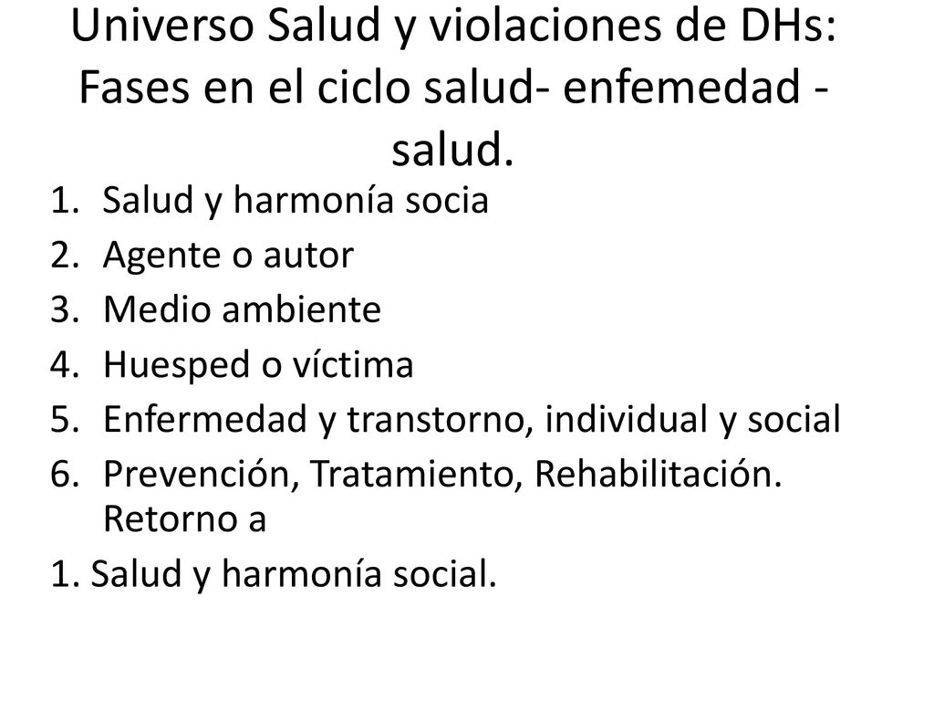 Universo Salud y violaciones de DHs: Fases en el ciclo salud- enfemedad - salud.