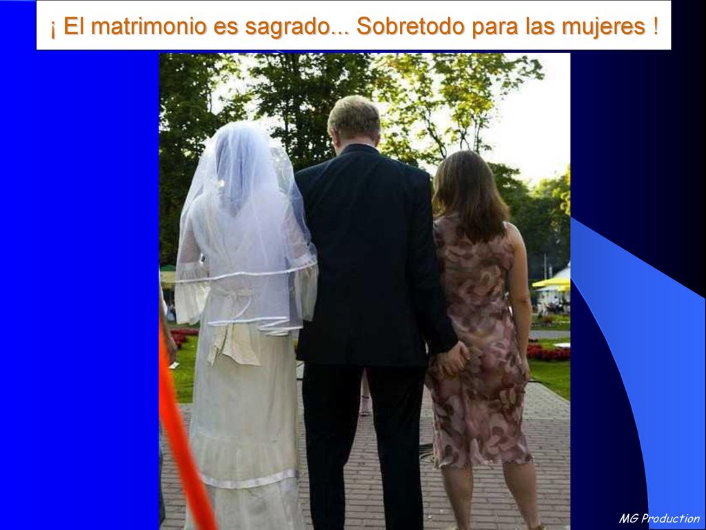 ¡ El matrimonio es sagrado... Sobretodo para las mujeres !