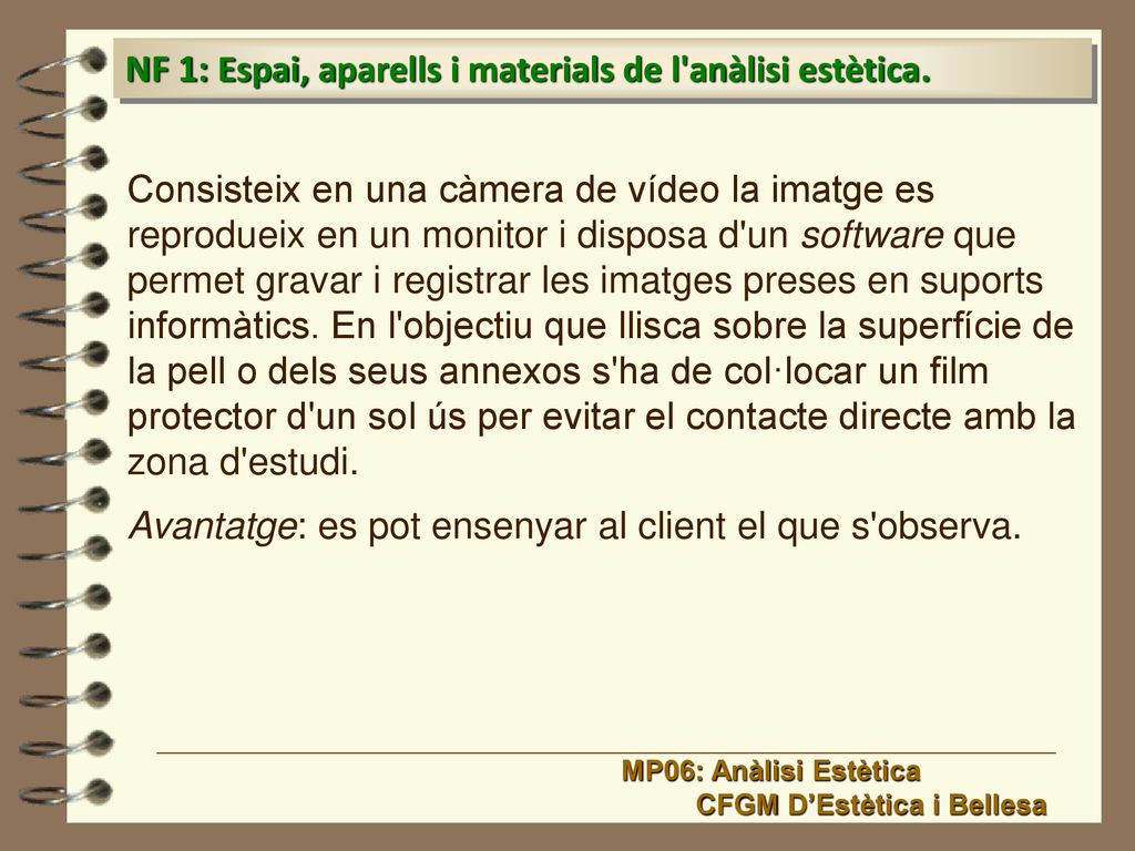 NF 1: Espai, aparells i materials de l anàlisi estètica.