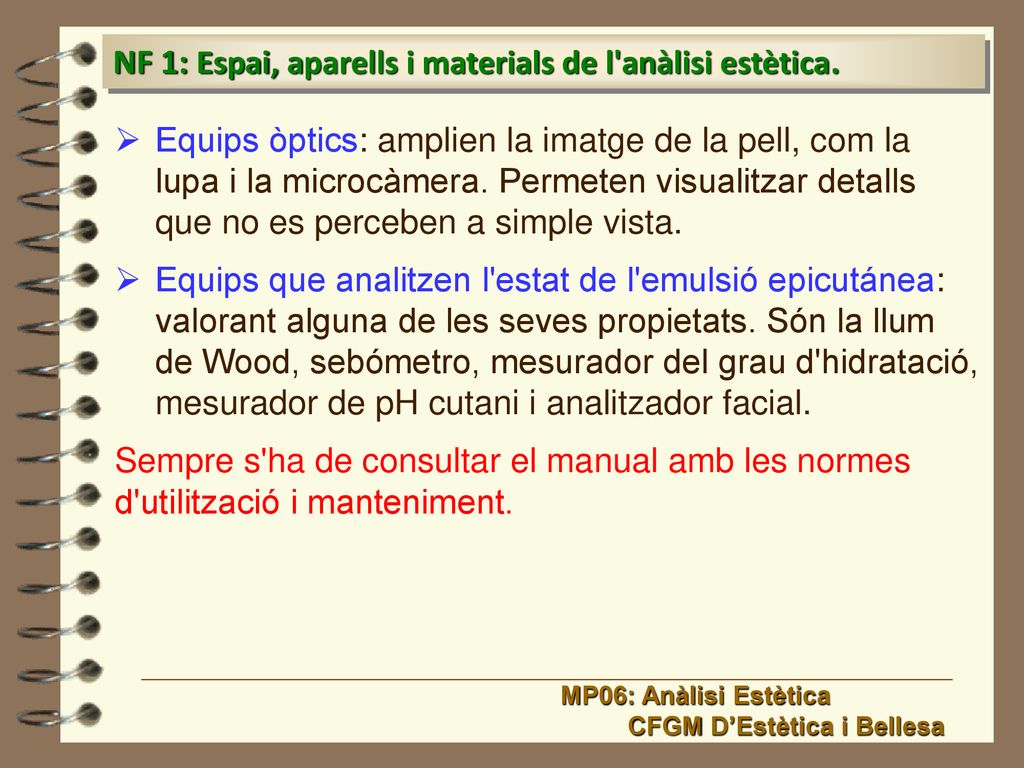 NF 1: Espai, aparells i materials de l anàlisi estètica.