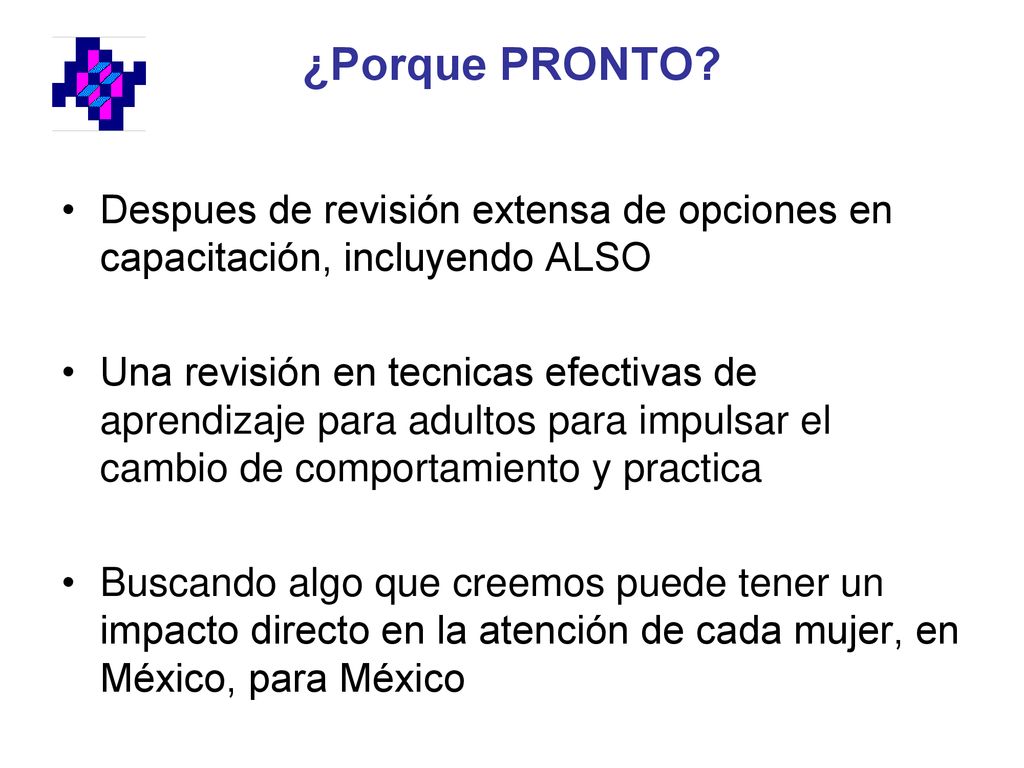 ¿Porque PRONTO Despues de revisión extensa de opciones en capacitación, incluyendo ALSO.