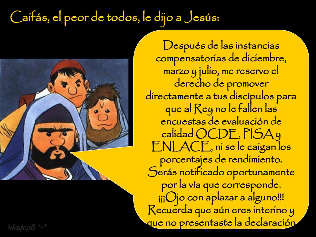 Caifás, el peor de todos, le dijo a Jesús: