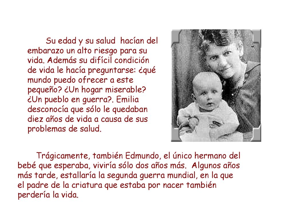 Su edad y su salud hacían del embarazo un alto riesgo para su vida