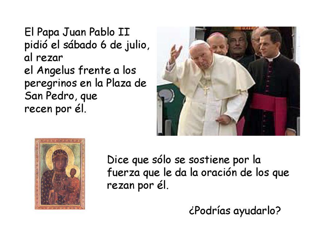 El Papa Juan Pablo II pidió el sábado 6 de julio, al rezar