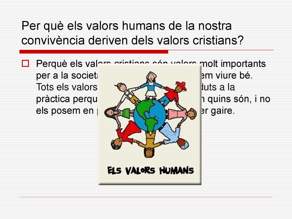 Per què els valors humans de la nostra convivència deriven dels valors cristians