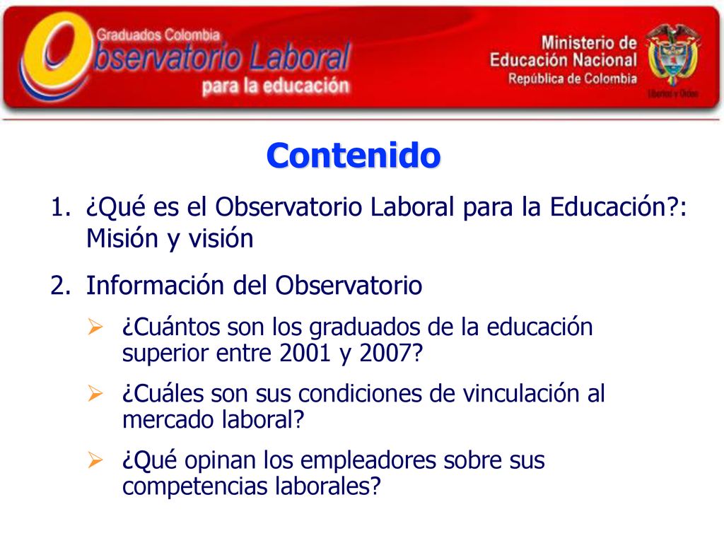Contenido ¿Qué es el Observatorio Laboral para la Educación : Misión y visión. Información del Observatorio.